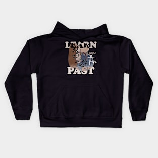 Learn from the past Kids Hoodie